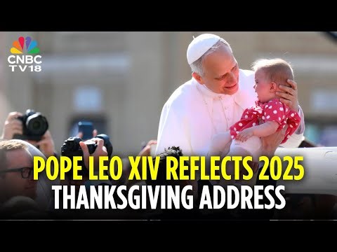 Pope Leo XIV on Year-End Thanksgiving: Notes 'Sad' Event of 'The Departure of Pope Francis' | N18G
