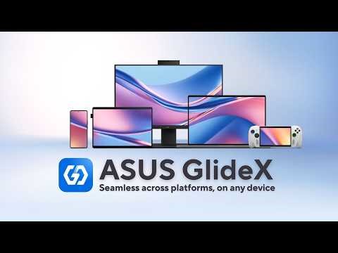 Cross Device Solution with ASUS GlideX