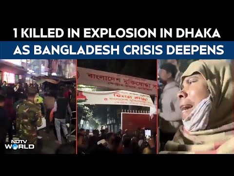 Dhaka Bomb Blast News | 1 Killed In Explosion In Dhaka As Bangladesh Crisis Deepens