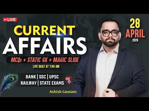 Current Affairs Today | 28th April 2026 Current Affairs | Daily Current Affairs By Ashish Gautam