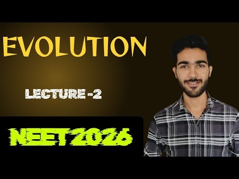 Evolution | Lecture - 1 | Theories Of Evolution | NEET 2026