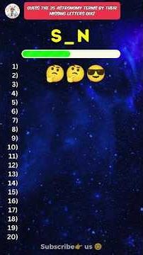Guess the 20 astronomy terms by their missing letters quiz 🤔