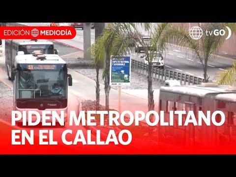 Piden que el Metropolitano llegue al Callao | Edición Mediodía | Noticias Perú