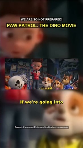 PAW Patrol: The Dino Movie — Paramount | 'We Are So Not Prepared!'