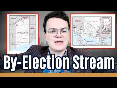 By-Election Live Stream - The State of Elbows Up Canadian Politics
