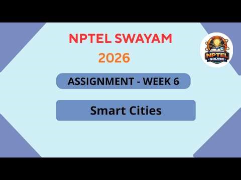 NPTEL Smart Cities ASSIGNMENT 6 Solutions | Week 6 JAN 2026 #nptel#swayamsolver