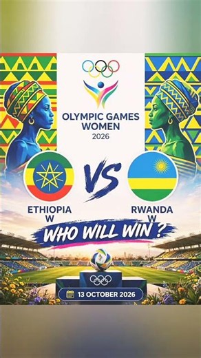 ETHIOPIA W vs RWANDA W | 13 OCTOBER 2026 • Women's Olympics