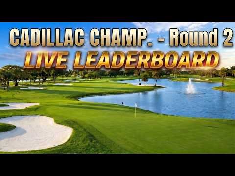 Cadillac Championship - Round 2 | PGA Tour – Live Leaderboard from Trump National Doral - 5/1/26