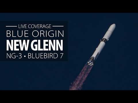 Live: Blue Origin launches its third New Glenn rocket carrying BlueBird 7 satellite