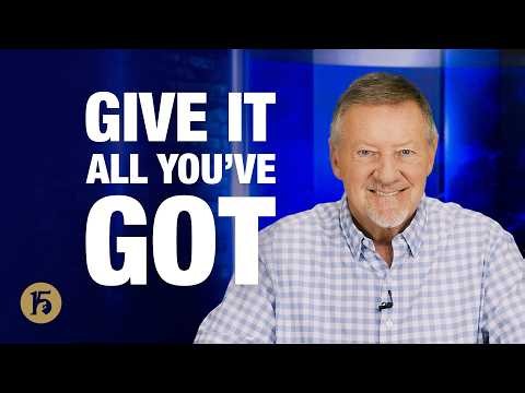 Give It All You’ve Got | Give Him 15: Daily Prayer with Dutch | October 6, 2026