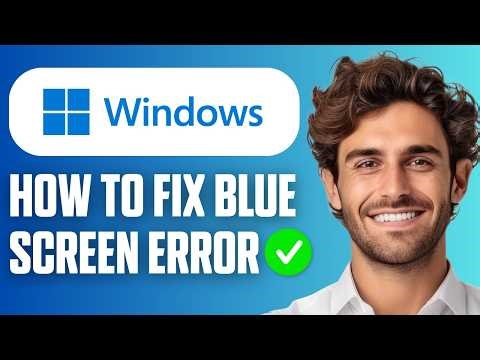 How To Fix Blue Screen Error in Windows 11/10/8/7 (UPDATED 2026)