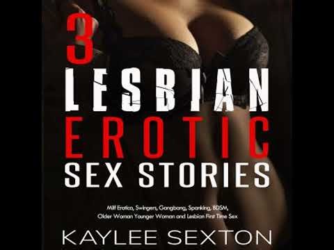 3 Lesbian Erotic Sex Stories: Milf Erotica, Swingers, Gangbang, Spanking, BDSM, Older Woman Younger