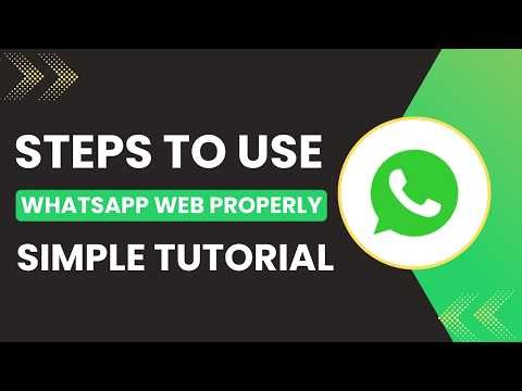 How to use WhatsApp Web properly
