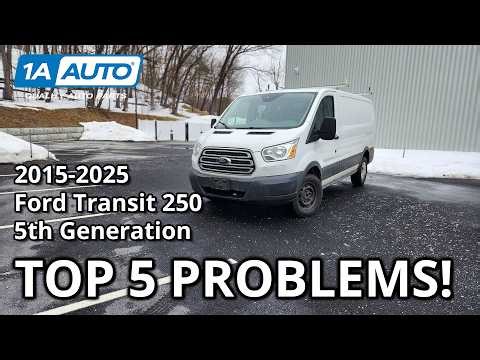 Top 5 Problems Ford Transit 250 Van 2015-2025 5th Generation