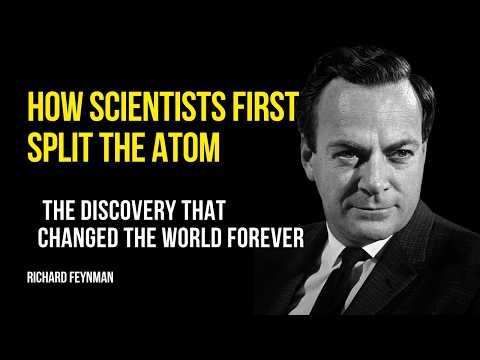 How Scientists First Split the Atom — The Discovery That Changed the World Forever