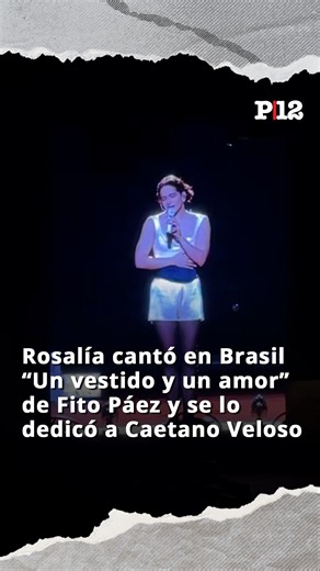 🎶 Rosalía sang Fito Páez’s "Un vestido y un amor" in Brazil and dedicated it to Caetano Veloso