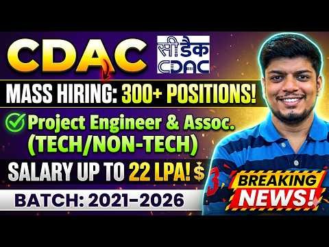 CDAC MASS Hiring (300 Positions) | Off-Campus Drive 2026, 2025, 2024-2021 | Freshers/Exp Hiring