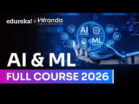 AI & ML Full Course 2026 | Complete Artificial Intelligence and Machine Learning Tutorial | Edureka