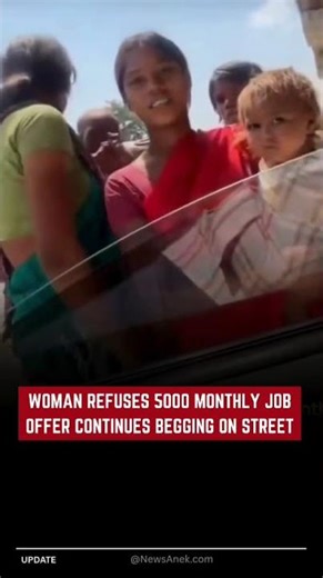 Woman Refuses 5000 Rupees Monthly Job Offer Chooses Begging Instead