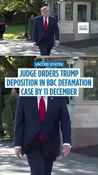 Judge orders Trump to sit for a deposition in his BBC defamation lawsuit by December 11