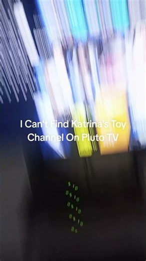 I Can't Find Katrina's Toy Channel On Pluto TV @katrina9799