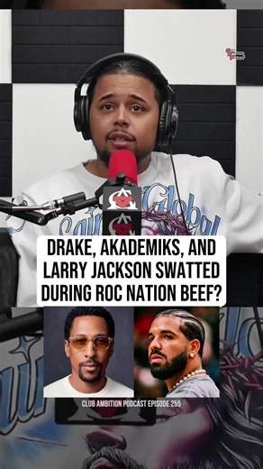 Drake & Larry Jackson were recently swatted according to Akademiks during his legal feud with Roc Nation #fyp #podcastclips #news #rocnation #drake