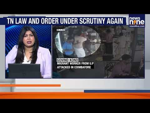 Tamil Nadu Violence: Migrant Workers Targeted In Three Attacks This December | News9