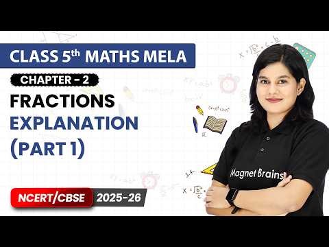 Fractions - Explanation (Part 1) | Class 5th Maths Mela | Chapter 2 | CBSE 2025-26