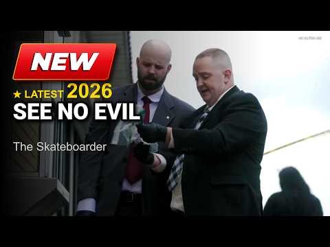 See No Evil 2026 NEW | The Skateboarder | True Crime Investigations