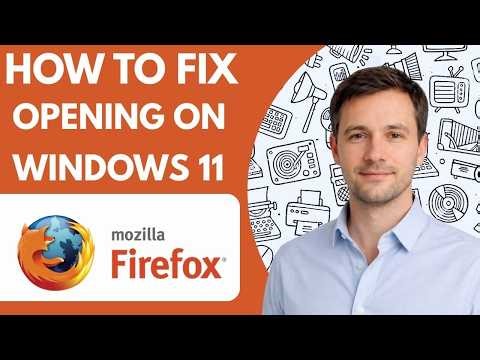 How to Fix Mozilla Firefox Not Opening on Windows 11 Full Guide 2026