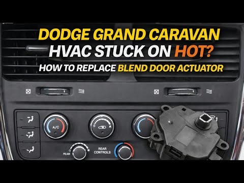 Dodge Grand Caravan HVAC stuck on hot or cold. How to replace blend door actuator.
