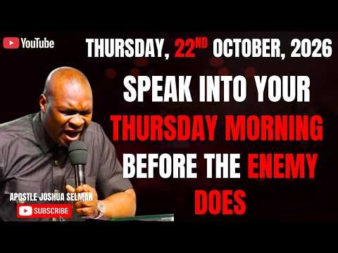 22ND OCTOBER 2026: START YOUR THURSDAY WITH POWERFUL EARLY MORNING PRAYERS| APOSTLE JOSHUA SELMAN