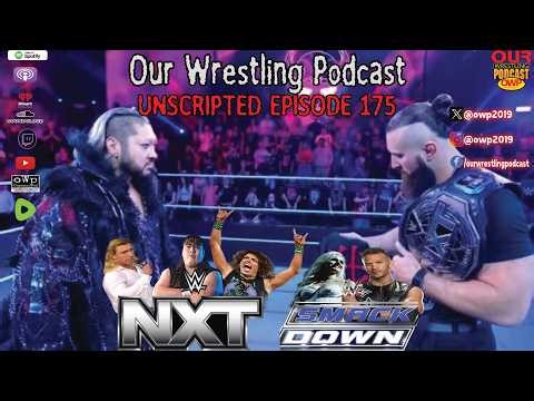 O.W.P. Unscripted Episode 175: NXT Unleash New Stars - NXT debuts on Smackdown - Wrestling Memes