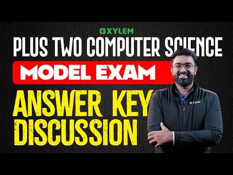 Plus Two Computer Science | Model Exam Answer Key Discussion | Xylem Plus Two