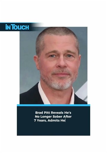 Brad Pitt Reveals He’s No Longer Sober After 7 Years, Admits He ‘Got Overconfident a Couple Times’