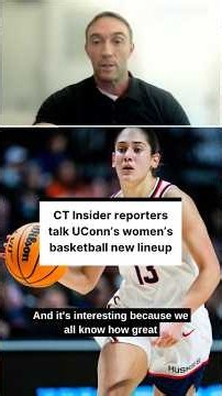 CT Insider reporters talk UConn’s women’s basketball new lineup