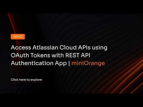 Access Atlassian Cloud APIs using OAuth Tokens with REST API Authentication App | miniOrange