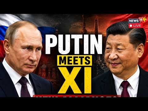 PUTIN-XI SUMMIT LIVE: Trump China Tour Fallout, Iran Conflict, Ukraine War & Hormuz Crisis | N18G