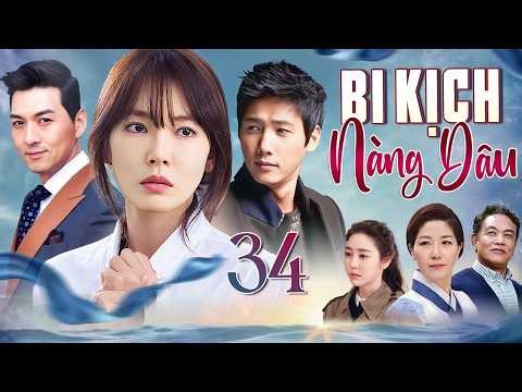PHIM HÀN QUỐC | BI KỊCH NÀNG DÂU - Tập 34 (Lồng Tiếng) Top Phim Tình Cảm Gia Đình Hấp Dẫn 2026