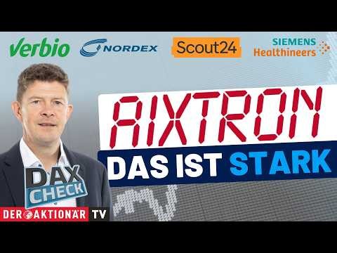 DAX-Check LIVE: Aixtron, Drägerwerk, Nordex, Scout24, Siemens Healthineers, Verbio im Fokus
