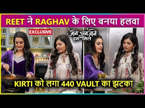 Reet Ko Khush Dekh, Kirti Hui Shock, Raghav Ko Badnaam Karne Ka Plan Fail | Jane Anjane Hum Mile