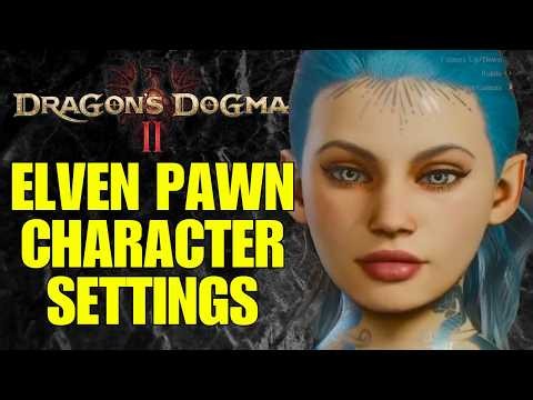 BEAUTIFUL ELVEN FEMALE BEST DRAGONS DOGMA 2 CHARACTER SETTINGS Make her now SLIDER SETTINGS Blue