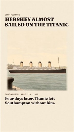 The Last-Minute Change That Saved Hershey's From the Titanic