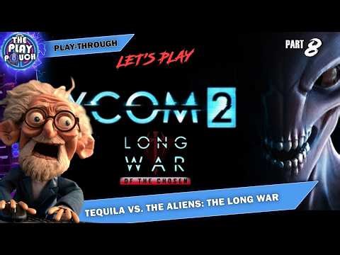 Tequila Vs The Aliens | XCOM2 Long War Of The Chosen | Season 1 - Episode 8