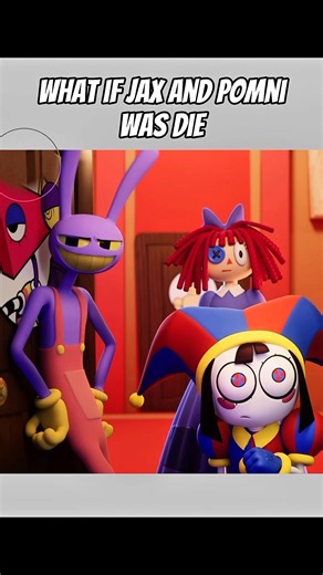 What if jax and pomni was die #digitalcircus #jax #horrorgame