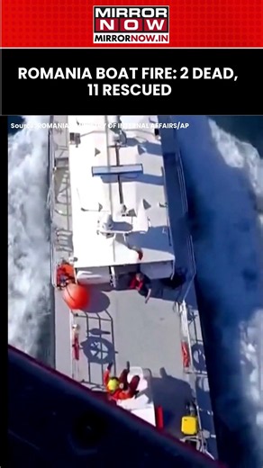 Romania Boat Fire: 2 Dead, 11 Rescued After Onboard Vessel Erupts In Flames In Black Sea #shorts