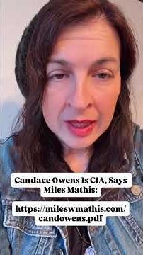 Candace Owens Is CIA, Says Miles Mathis: https://mileswmathis.com/candowens.pdf
