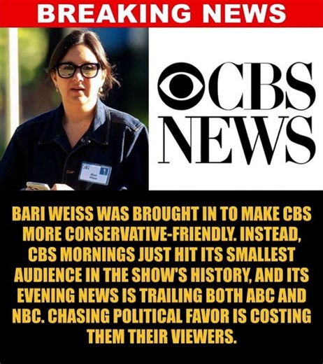 BREAKING: CBS Mornings hits its lowest viewership ever under Bari Weiss, as her...