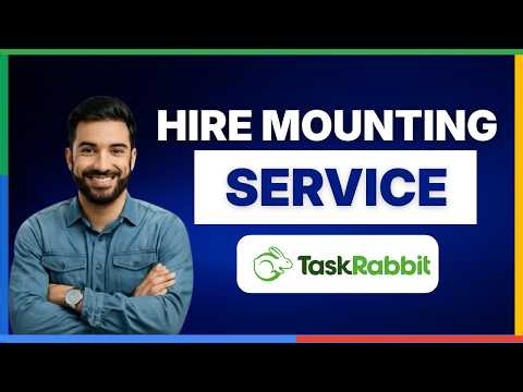 How to hire mounting service on Taskrabbit[LATEST GUIDE]