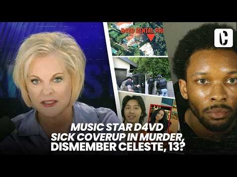 MUSIC STAR D4VD SICK COVERUP IN MURDER, DISMEMBER CELESTE, 13?